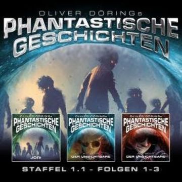 Phantastische Geschichten, Staffel 1.1 (Folgen 1-3) audiobook, Oliver Döring