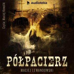 Półpacierz, Maciej Lewandowski