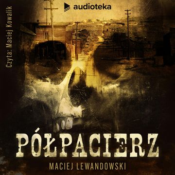 Półpacierz audiobook, Maciej Lewandowski