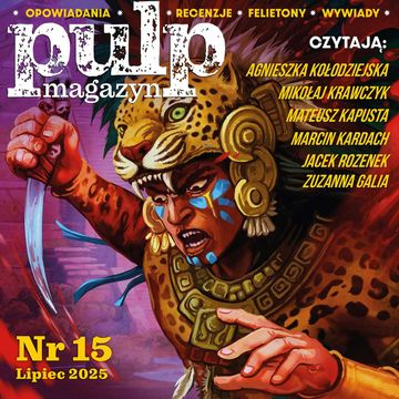 Pulp Magazyn #15 (07/2025), zespół autorów