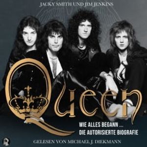 Queen - Wie alles begann ...: Die autorisierte Biografie, N.N.
