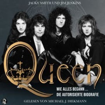 Queen - Wie alles begann ...: Die autorisierte Biografie audiobook, N.N.