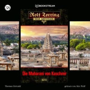 Rolf Torring - Neue Abenteuer, Folge 38: Die Maharani von Kaschmir, Thomas Ostwald