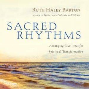 Sacred Rhythms, Ruth Haley Barton