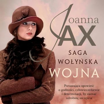 Saga wołyńska. Wojna audiobook, Joanna Jax