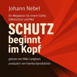Schutz beginnt im Kopf, Johann Nebel