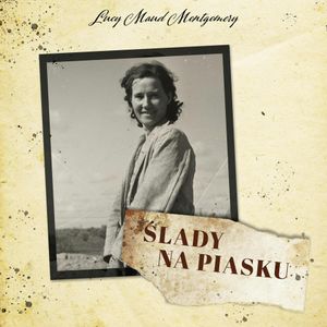 Ślady na piasku, Lucy Maud Montgomery