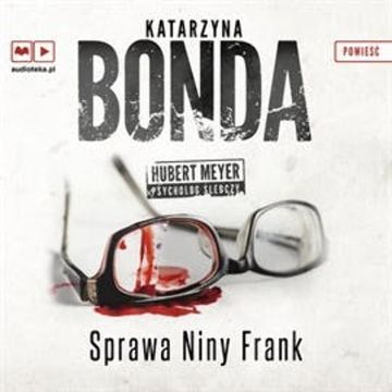 Sprawa Niny Frank. Hubert Meyer. Tom 1. audiobook, Katarzyna Bonda