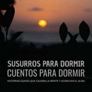 Susurros para dormir / Cuentos para dormir, Instituto para el Sueño Saludable