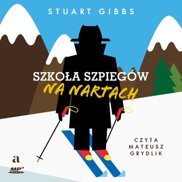 Szkoła szpiegów na nartach audiobook, Stuart Gibbs