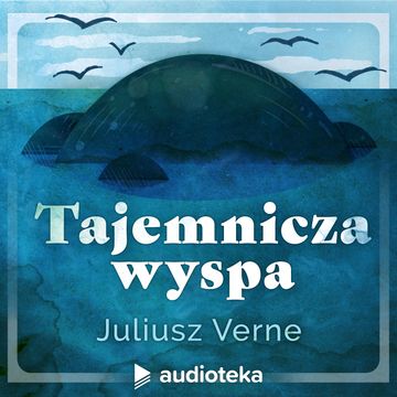 Tajemnicza wyspa audiobook, Juliusz Verne