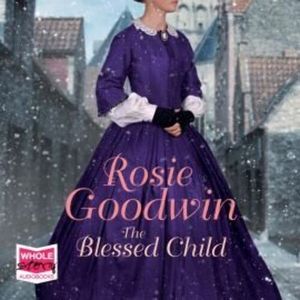 The Blessed Child, Rosie Goodwin