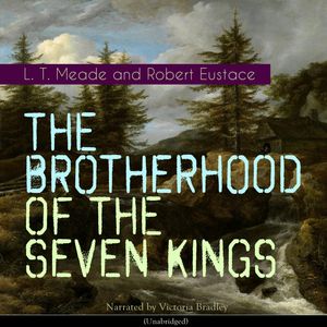 The Brotherhood of the Seven Kings, L. T. Meade