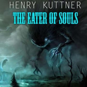 The Eater of Souls audiobook, Henry Kuttner