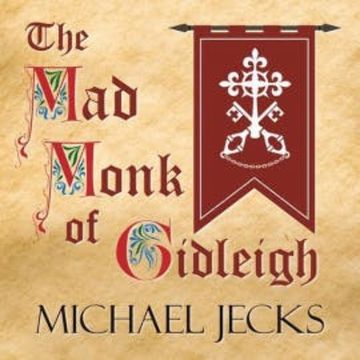 The Mad Monk of Gidleigh audiobook, Michael Jecks