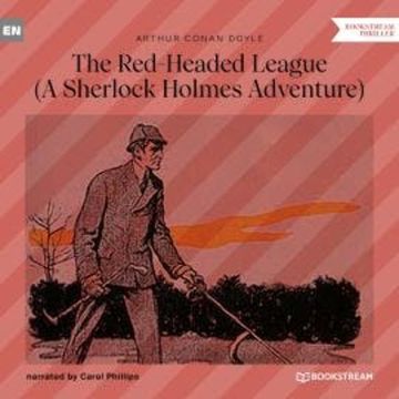 The Red-Headed League - A Sherlock Holmes Adventure (Unabridged) audiobook, Sir Arthur Conan Doyle