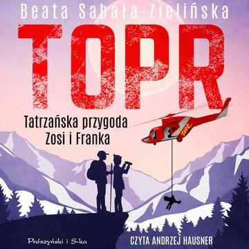 TOPR. Tatrzańska przygoda Zosi i Franka audiobook, Beata Sabała-Zielińska