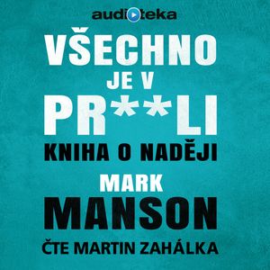 Všechno je v pr**li, Mark Manson