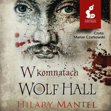 W komnatach Wolf Hall audiobook, Hilary Mantel