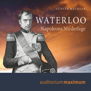 Waterloo - Napoleons Niederlage, Günter Müchler