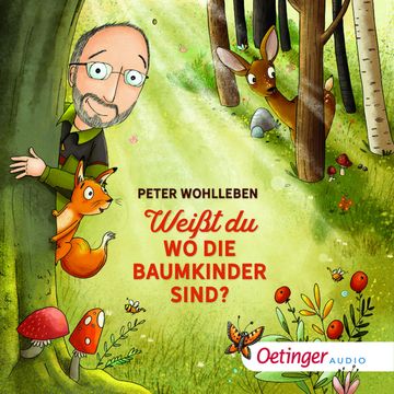 Weißt du, wo die Baumkinder sind? audiobook, Peter Wohlleben