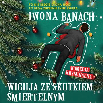 Wigilia ze skutkiem śmiertelnym audiobook, Iwona Banach