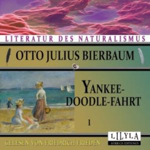 Yankeedoodle-Fahrt 1, Otto Julius Bierbaum