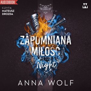 Zapomniana miłość. Night. Black Angels MC. Tom 2, Anna Wolf