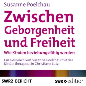 Zwischen Geborgenheit und Freiheit, Susanne Poelchau