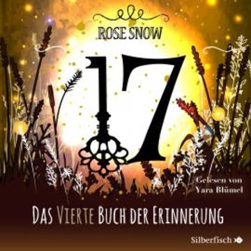 17 4: Das vierte Buch der Erinnerung audiobook, Rose Snow