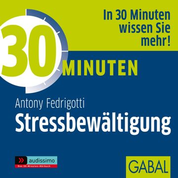 30 Minuten Stressbewältigung audiobook, Antony Fedrigotti