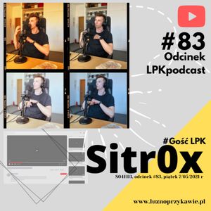 #83 Gość #LPK - Sitr0x (S04E03), NAAB.pl Adam Borodo
