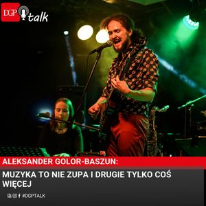 Aleksander Golor-Baszun: Muzyka to nie zupa i drugie tylko coś więcej, Dziennik Gazeta Prawna