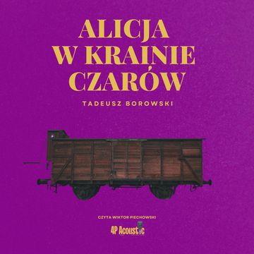Alicja w krainie czarów audiobook, Tadeusz Borowski