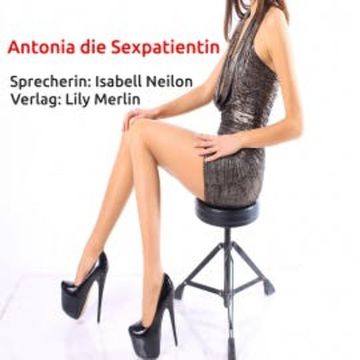 Antonia die Sexpatientin audiobook, Pit Ranesch