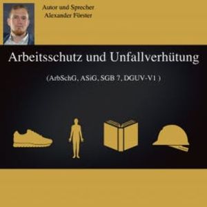 Arbeitsschutz und Unfallverhütung, Alexander Förster