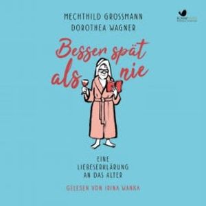 Besser spät als nie, Mechthild Grossmann
