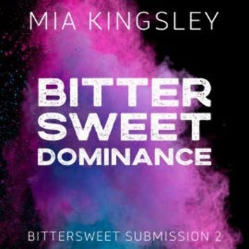 Bittersweet Dominance audiobook, Mia Kingsley