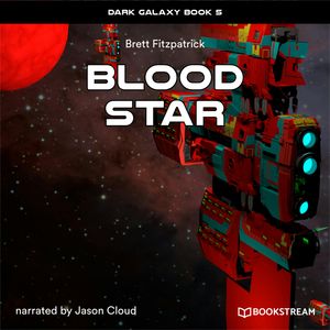 Blood Star - Dark Galaxy Book, Book 5 (Unabridged), Brett Fitzpatrick