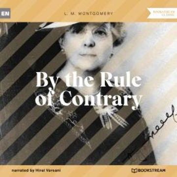 By the Rule of Contrary (Unabridged) audiobook, L. M. Montgomery