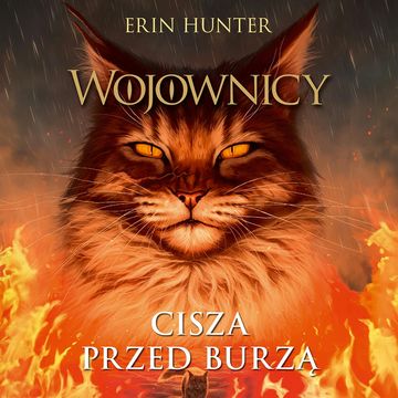 Cisza przed burzą. Wojownicy. Tom IV, Erin Hunter