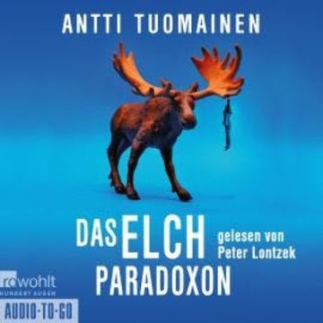 Das Elch-Paradoxon - Henri Koskinen, Band 2 (ungekürzt) audiobook, Antti Tuomainen