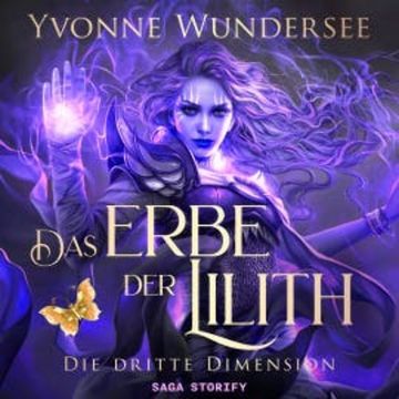 Das Erbe der Lilith: Die dritte Dimension audiobook, Yvonne Wundersee