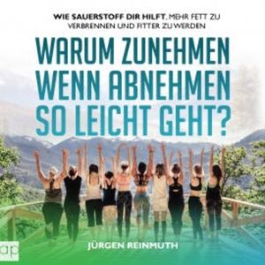 Das Stoffwechsel Reboot Buch - Warum Zunehmen, wenn Abnehmen so leicht geht?, Jürgen Reinmuth