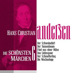 Der Schweinehirt. Die schönsten Märchen von Hans Christian Andersen 6, Hans Christian  Andersen