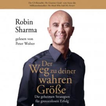 Der Weg zu deiner wahren Größe audiobook, Robin Sharma