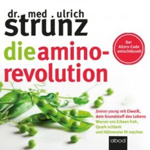 Die Amino-Revolution, Ulrich Strunz