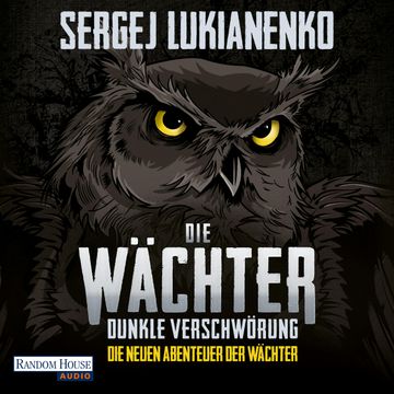 Die Wächter - Dunkle Verschwörung (Die neuen Abenteuer der Wächter 2) audiobook, Sergej Lukianenko