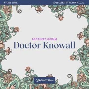 Doctor Knowall - Story Time, Episode 8 (Unabridged) audiobook, Brothers Grimm