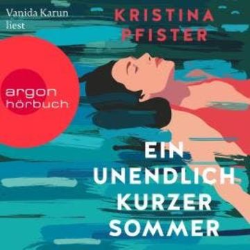 Ein unendlich kurzer Sommer (Ungekürzte Lesung) audiobook, Kristina Pfister